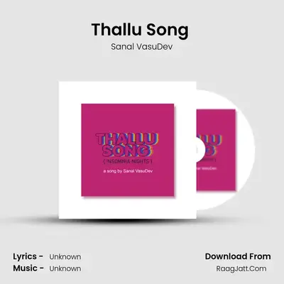 Thallu Song ( Insomnia Nights ) - Sanal VasuDev