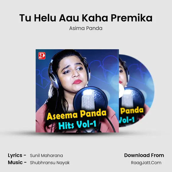 Tu Helu Aau Kaha Premika MP3 Song by Asima Panda Cover