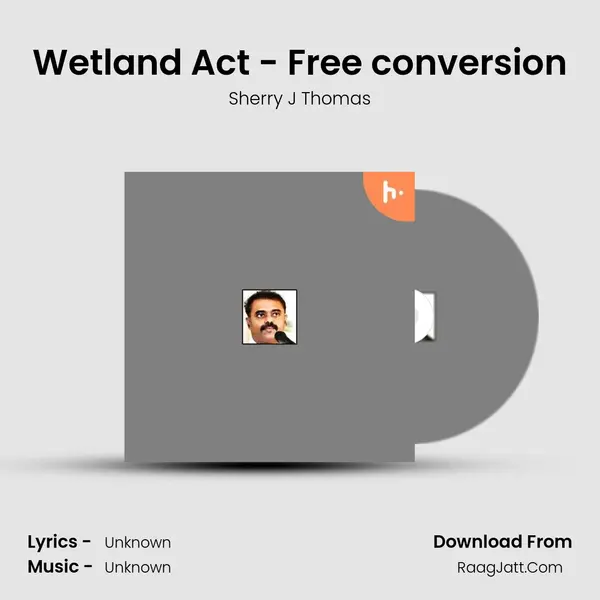 Wetland Act - Free conversion MP3 Song by Sherry J Thomas Cover