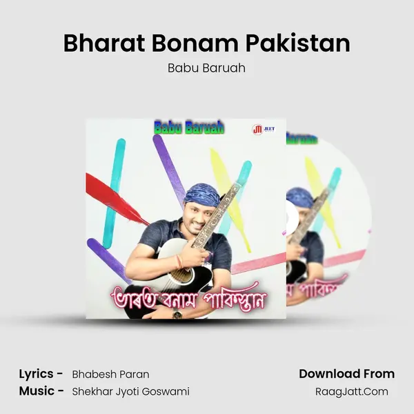 Bharat Bonam Pakistan MP3 Song by Babu Baruah Cover