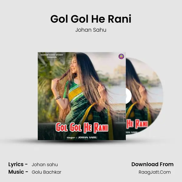Gol Gol He Rani MP3 Song by Johan Sahu Cover
