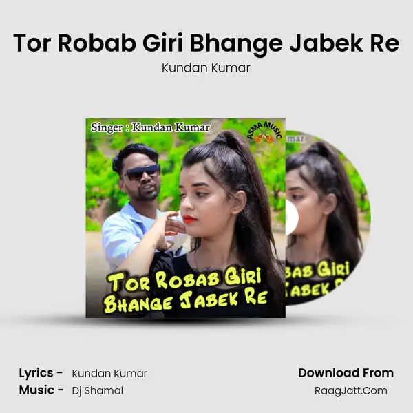 Tor Robab Giri Bhange Jabek Re mp3 song