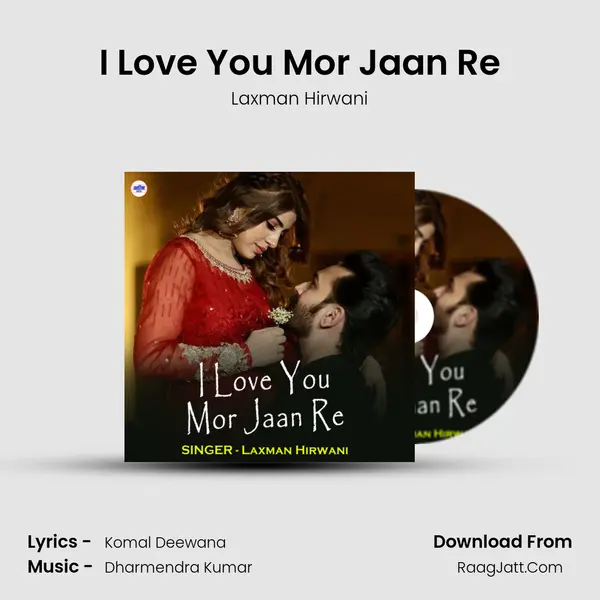 I Love You Mor Jaan Re mp3 song