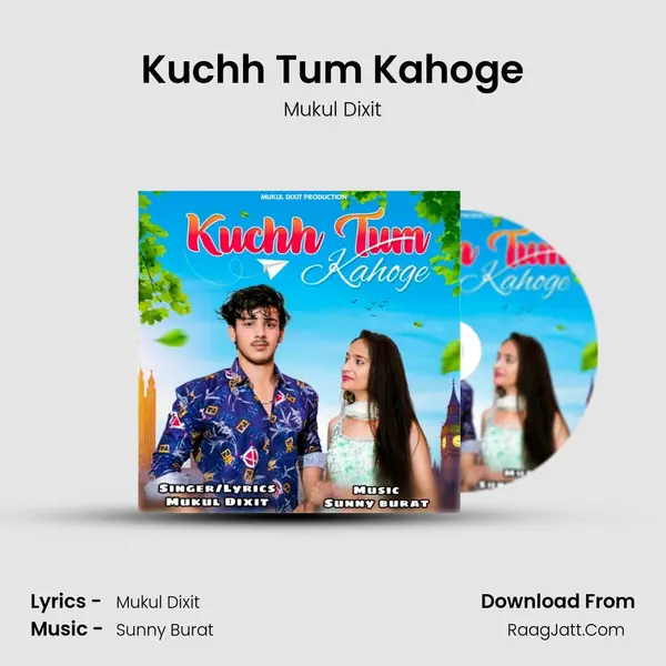 Kuchh Tum Kahoge mp3 song