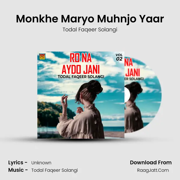 Monkhe Maryo Muhnjo Yaar MP3 Song by Todal Faqeer Solangi Cover