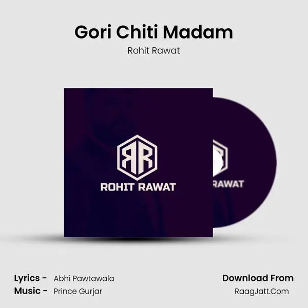 Gori Chiti Madam MP3 Song by Rohit Rawat Cover