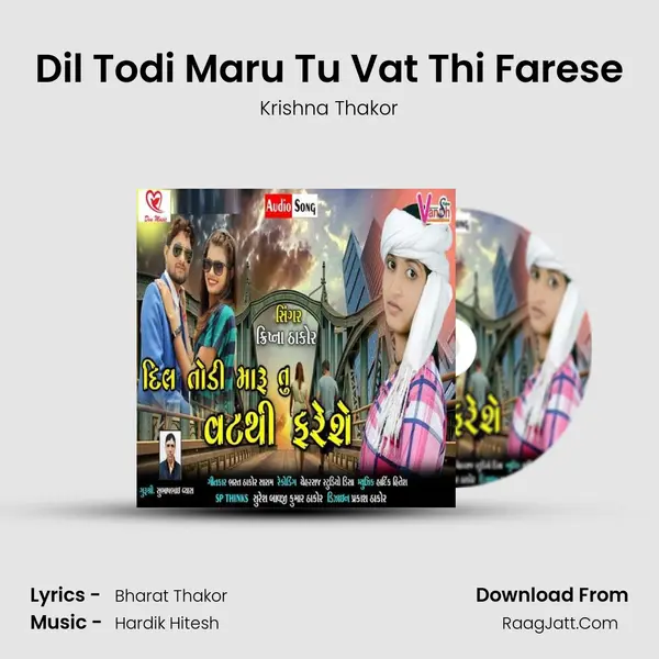 Dil Todi Maru Tu Vat Thi Farese - Krishna Thakor