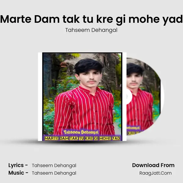 Marte Dam tak tu kre gi mohe yad - Tahseem Dehangal