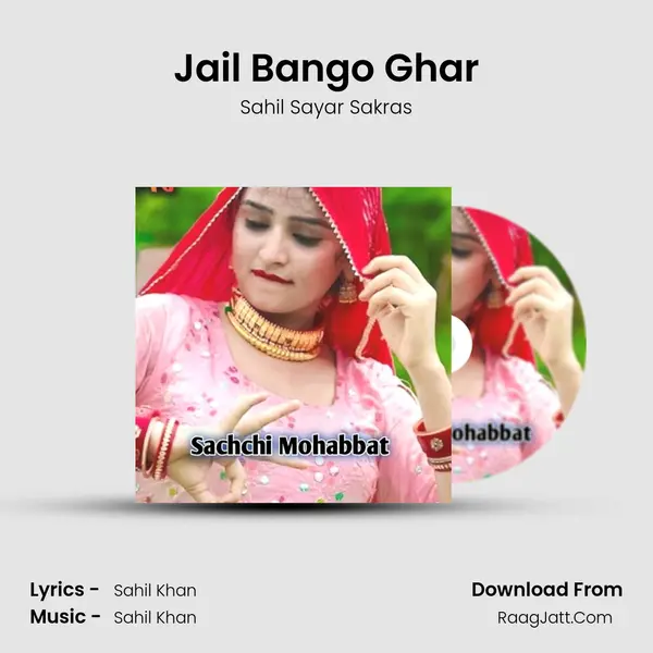 Jail Bango Ghar MP3 Song by Sahil Sayar Sakras Cover