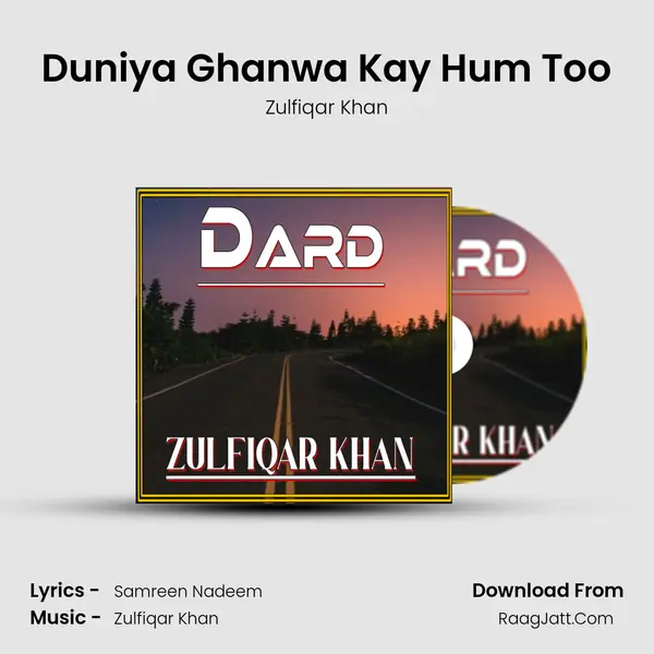 Duniya Ghanwa Kay Hum Too MP3 Song by Zulfiqar Khan Cover