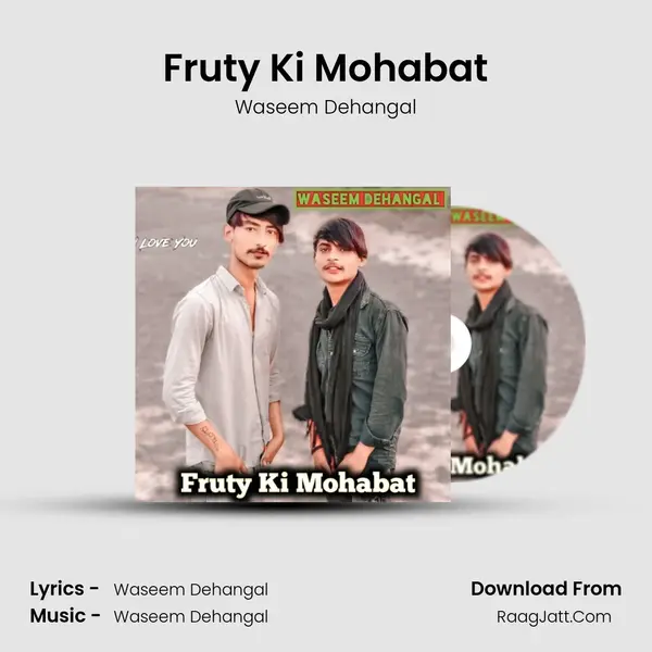 Fruty Ki Mohabat - Waseem Dehangal