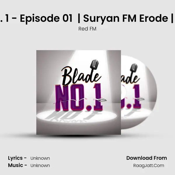 Blade No. 1 - Episode 01  | Suryan FM Erode | RJ Kavin MP3 Song by Red FM Cover