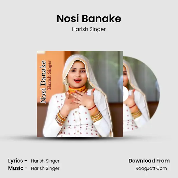 Nosi Banake - Harish Singer