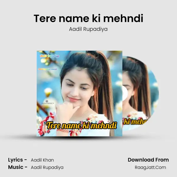Tere name ki mehndi MP3 Song by Aadil Rupadiya Cover