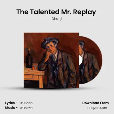 The Talented Mr. Replay (Skit) MP3 Song by Dhanji Cover