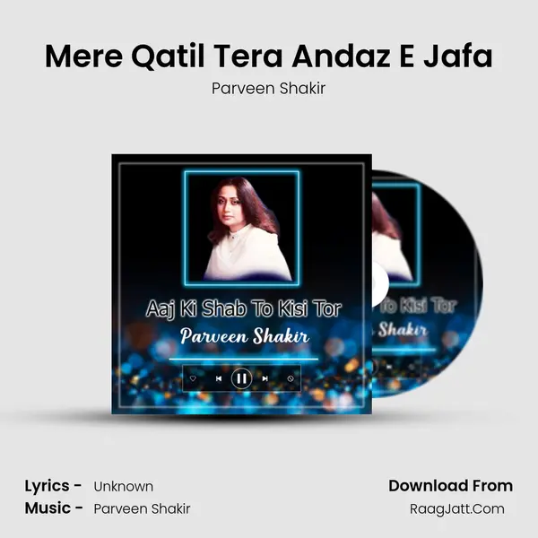 Mere Qatil Tera Andaz E Jafa MP3 Song by Parveen Shakir Cover