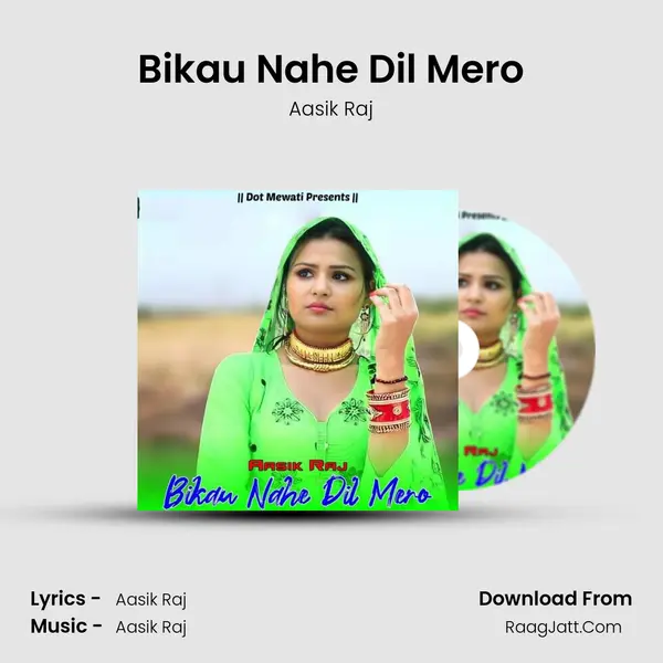Bikau Nahe Dil Mero - Aasik Raj