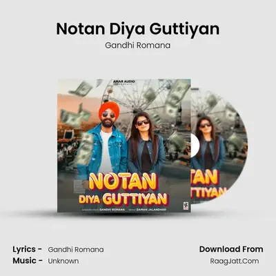 Notan Diya Guttiyan - Gandhi Romana