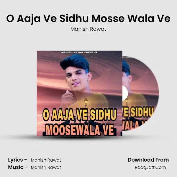 O Aaja Ve Sidhu Mosse Wala Ve mp3 song