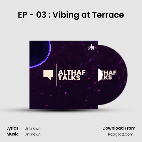 EP - 03 : Vibing at Terrace MP3 Song by  Cover
