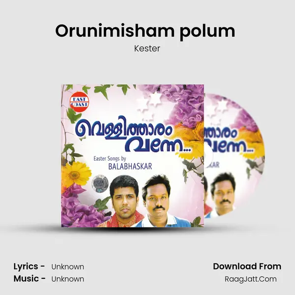 Orunimisham polum (M) MP3 Song by Kester Cover