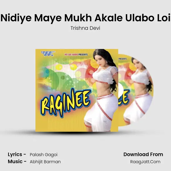 Nidiye Maye Mukh Akale Ulabo Loi MP3 Song by Trishna Devi Cover