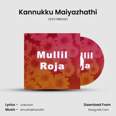 Kannukku Maiyazhathi MP3 Song by Unni Menon Cover
