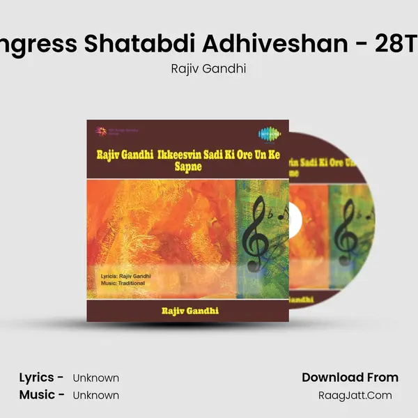 Congress Shatabdi Adhiveshan - 28Th D MP3 Song by Rajiv Gandhi Cover