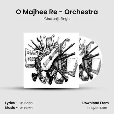 O Majhee Re - Orchestra MP3 Song by Charanjit Singh Cover