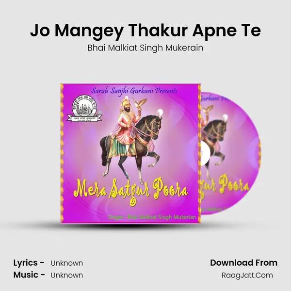 Jo Mangey Thakur Apne Te MP3 Song by Bhai Malkiat Singh Mukerain Cover