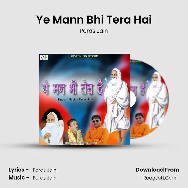Ye Mann Bhi Tera Hai - Paras Jain