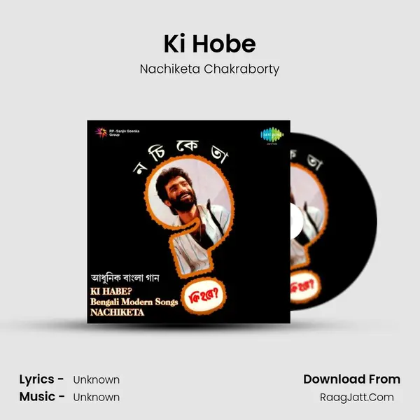 Ki Hobe MP3 Song by Nachiketa Chakraborty Cover