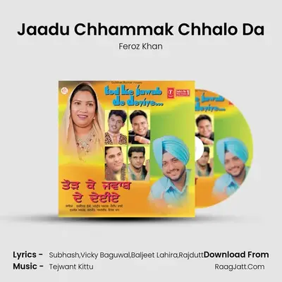 Jaadu Chhammak Chhalo Da MP3 Song by Feroz Khan Cover