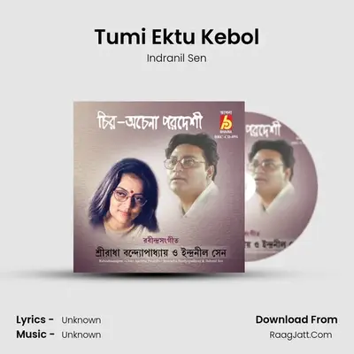 Tumi Ektu Kebol MP3 Song by Indranil Sen Cover