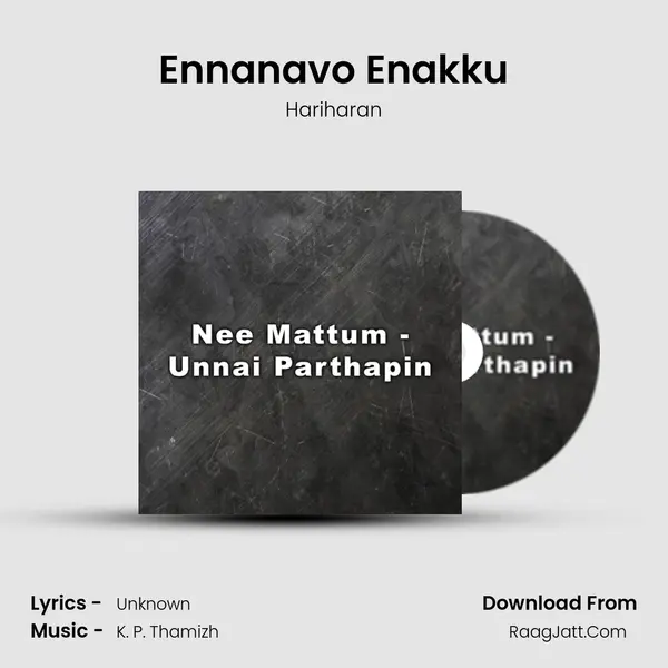 Ennanavo Enakku MP3 Song by Hariharan Cover