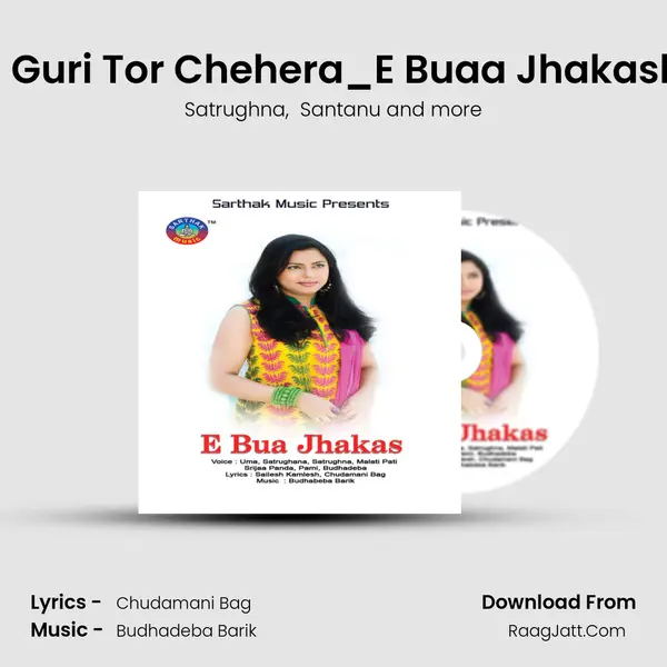 E Guri Tor Chehera_E Buaa Jhakash MP3 Song by Satrughna Cover