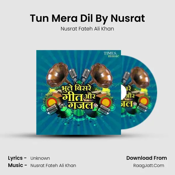 Tun Mera Dil By Nusrat MP3 Song by Nusrat Fateh Ali Khan Cover
