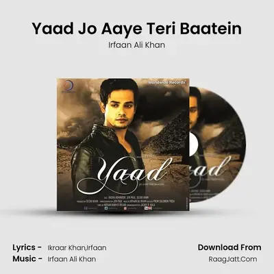 Yaad Jo Aaye Teri Baatein - Irfaan Ali Khan