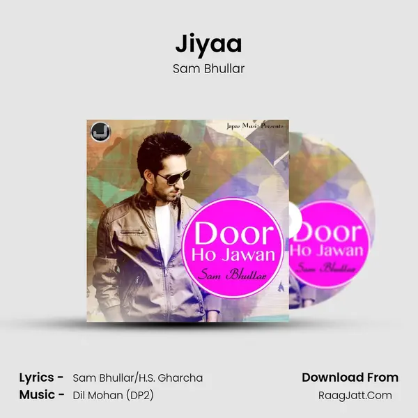 Jiyaa MP3 Song by Sam Bhullar Cover