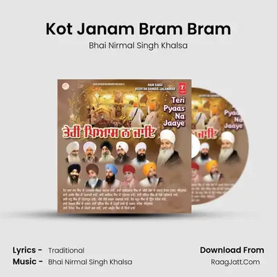 Kot Janam Bram Bram MP3 Song by Bhai Nirmal Singh Khalsa Cover