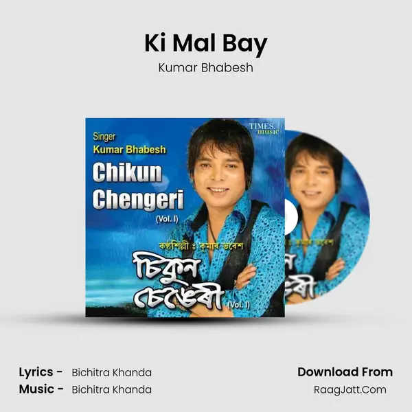 Ki Mal Bay MP3 Song by Kumar Bhabesh Cover