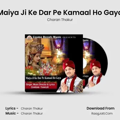 Maiya Ji Ke Dar Pe Kamaal Ho Gaya - Charan Thakur
