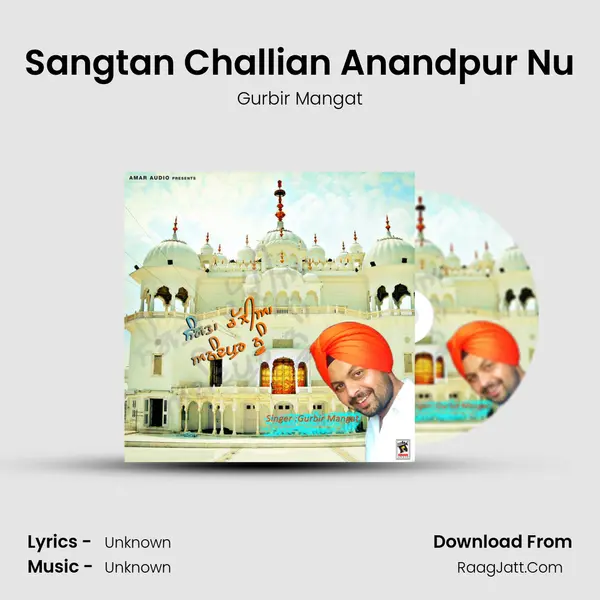 Sangtan Challian Anandpur Nu - Gurbir Mangat
