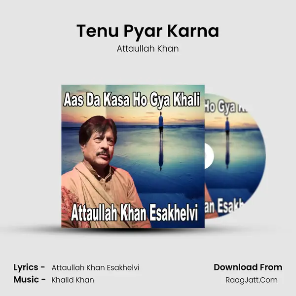 Tenu Pyar Karna MP3 Song by Attaullah Khan Cover