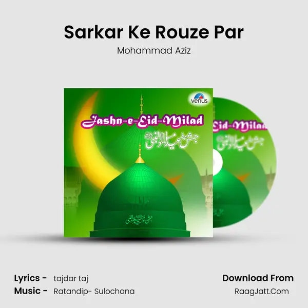 Sarkar Ke Rouze Par MP3 Song by Mohammad Aziz Cover