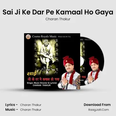 Sai Ji Ke Dar Pe Kamaal Ho Gaya - Charan Thakur
