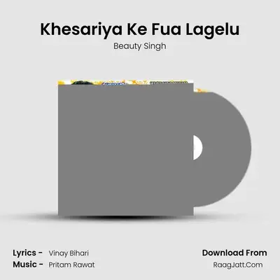 Khesariya Ke Fua Lagelu MP3 Song by Beauty Singh Cover