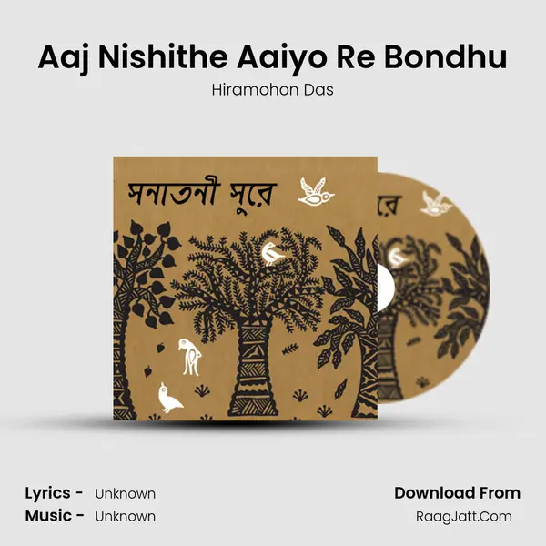 Aaj Nishithe Aaiyo Re Bondhu mp3 song
