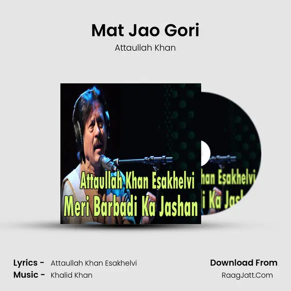 Mat Jao Gori MP3 Song by Attaullah Khan Cover