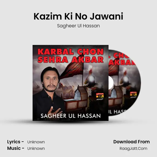 Kazim Ki No Jawani MP3 Song by Sagheer Ul Hassan Cover